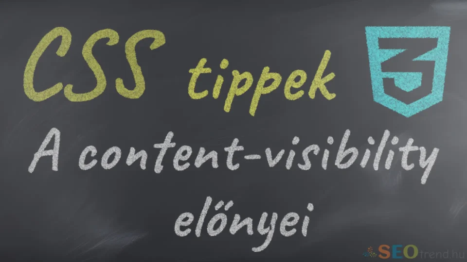 CSS tippek: A content-visibility előnyei